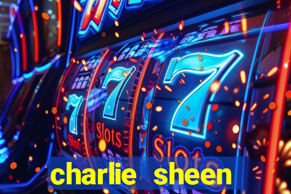 charlie sheen fortuna 2023